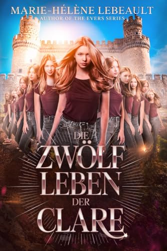 Die zwölf Leben der Clare: Eine Reise durch mögliche Leben
