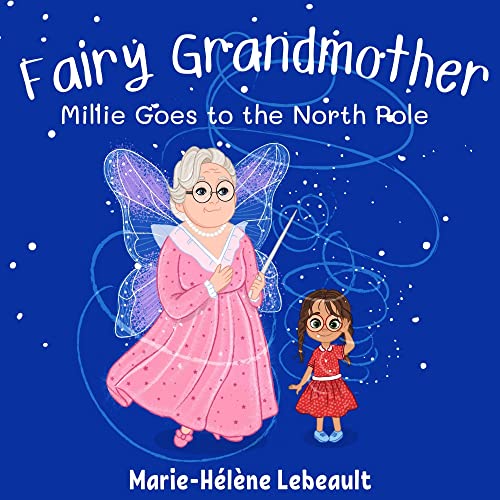 Fairy Grandmother: Millie Goes to the North Pole cover