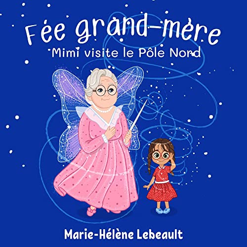 Fée grand-mère : Mimi visite le Pôle Nord cover