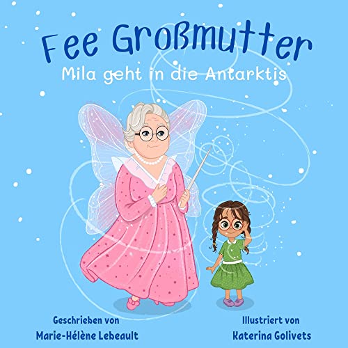 Fee Großmutter: Mila geht in die Antarktis cover