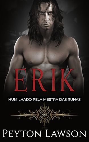 Erik: Humilhado pela Mestra das Runas
